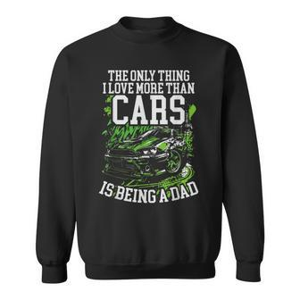 Car Racer Dad Speed Driver Car Lover Daddy Fathers Day Sweatshirt | Mazezy
