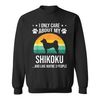 I Only Care About My Shikoku Dog Lover Sweatshirt | Mazezy