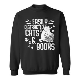 Cat Book Easily Distracted By Cats And Books Gift Girls Boys  Sweatshirt