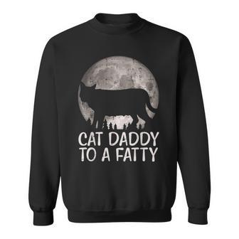 Cat Daddy To A Fatty Fat Chonk Dad Kitten Fur Papa Sweatshirt - Monsterry AU