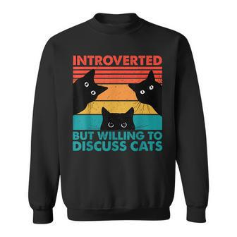 Cat Funny Introverted But Willing To Discuss Cats Sweatshirt | Mazezy