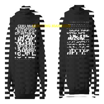 Catering Manager Because Freakin Awesome Is Not An Official Sweatshirt | Mazezy