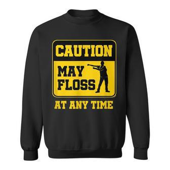 Caution Floss Dance Warning Gift Sweatshirt | Mazezy CA