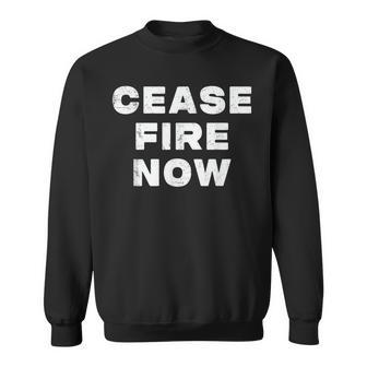Cease Fire Now Not In Our Name Sweatshirt - Seseable