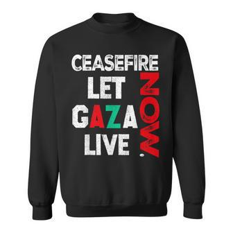Ceasefire Now Let Gaza Live Palestine Gaza Strip Sweatshirt - Monsterry CA