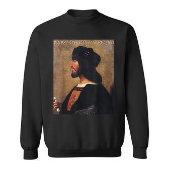Cesare Borgia - Italian Renaissance Italy History Sweatshirt | Mazezy