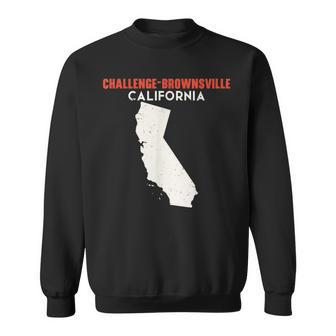 Challenge-Brownsville California Usa State America Travel Ca Sweatshirt | Mazezy