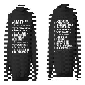 Charisma Giving People Your Full Attention Sweatshirt | Mazezy