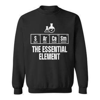 Chemical Engineer Sarcasm Element Engineering Gifts Sweatshirt | Mazezy