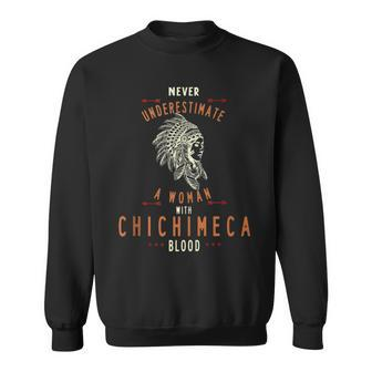 Chichimeca Native Mexican Indian Woman Never Underestimate Sweatshirt - Seseable
