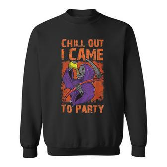 Chill Out I Came To Party Retro Scythe Grim Reaper Halloween Halloween Funny Gifts Sweatshirt | Mazezy