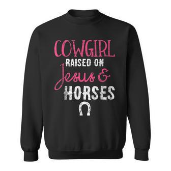 Christian Cowgirl Raised On Jesus And Horses Sweatshirt | Mazezy CA