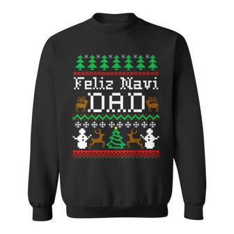 Christmas Feliz Navi Dad Ugly Sweater T Sweatshirt | Mazezy