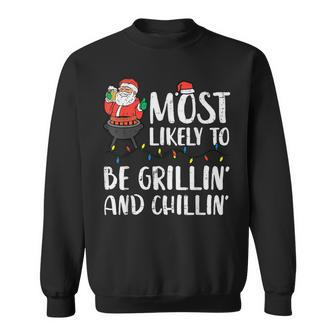 Christmas Most Likely To Be Grillin And Chillin Xmas Dad Men Sweatshirt - Thegiftio UK