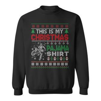 This Is My Christmas Pajama Ugly Sweater Motocross Dirtbike Sweatshirt | Mazezy