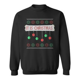 It Is Christmas Ugly Christmas Sweater Sign Ornaments Sweatshirt | Mazezy AU