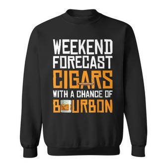 Cigar And Bourbon Lovers Weekend Forecast T Sweatshirt - Seseable