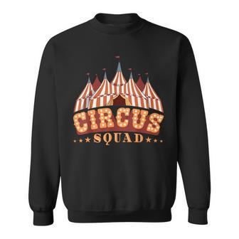 Circus Squad Circus Party Carnival Circus Themed Birthday Sweatshirt | Mazezy