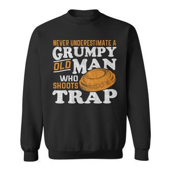 Clay Target Shooting Never Underestimate Grumpy Old Man Trap Sweatshirt - Seseable