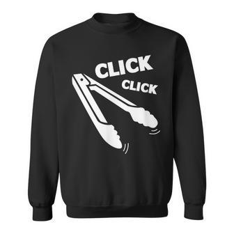 Click Click Tongs Bbq Barbecue Funny Sweatshirt - Seseable