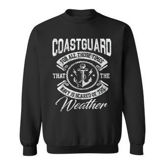 Coast Guard For Those Times Navy Is Scared Gift Sweatshirt | Mazezy