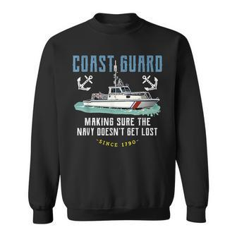 Coast Guard Making Sure The Navy Doesnt Get Lost Since 1790 Sweatshirt | Mazezy