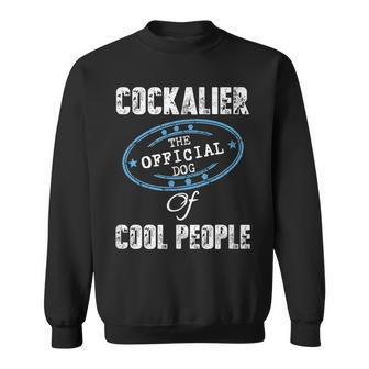 Cockalier Dog The Official Dog Of Cool People Sweatshirt | Mazezy