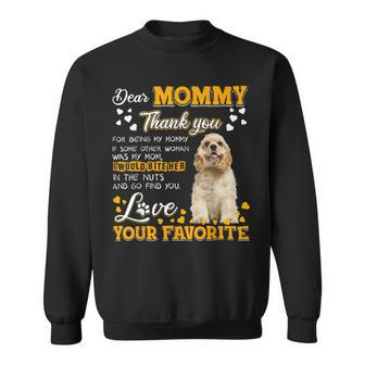Cocker Spaniel Dear Mommy Thank You For Being My Mommy Sweatshirt - Monsterry CA