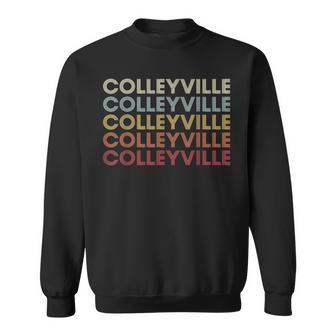 Colleyville Texas Colleyville Tx Retro Vintage Text Sweatshirt | Mazezy