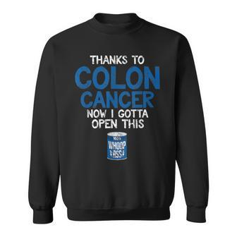 Colon Cancer Fighter Can Of Whoop Ass Quote Awareness Sweatshirt | Mazezy