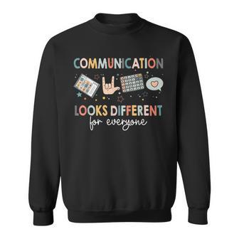 Communication Looks Different For Everyone Autism Awareness Sweatshirt - Seseable