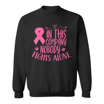 In This Company Nobody Fights Alone Pink Breast Cancer Sweatshirt | Mazezy