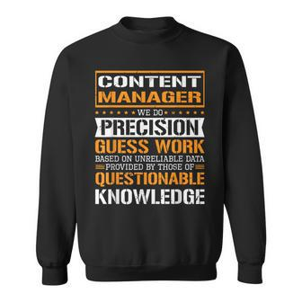 Content Manager We Do Precision Guesswork Sweatshirt | Mazezy