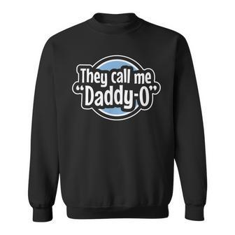 Cool Dad They Call Me Daddyo Fathers Day Graphic Blue Sweatshirt - Seseable