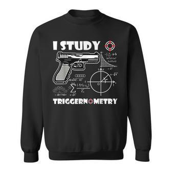 Cool I Study Triggernometry Gun Parts Scheme Veteran Cops Sweatshirt | Mazezy