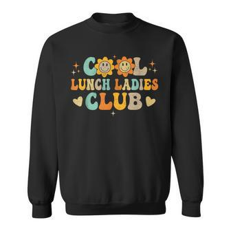 Cool Lunch Ladies Club Happy First Day Back To School Retro Sweatshirt - Thegiftio UK
