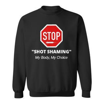 Cool Retro Stop Shot Shaming My Body My Choice Anti Vaccine Sweatshirt | Mazezy