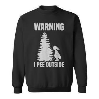 Cool Warning I Pee Outside | Funny Girl Peeing Camping Gift Sweatshirt | Mazezy