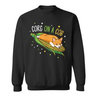 Corg On A Cob Corn Corgi Lover Dog Pun Funny Sweatshirt | Mazezy
