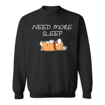 Corgi Puppy Need More Sleep Pajama For Bedtime Sweatshirt | Mazezy
