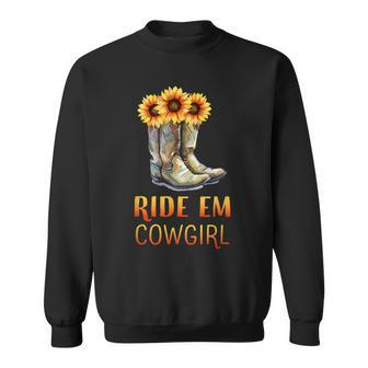 Country Cowgirl Boots Ride Em Cowgirl Sweatshirt | Mazezy