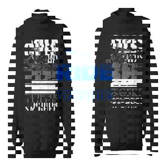 Couples Who Ride Together Stay Together Motorcycle Sweatshirt | Mazezy