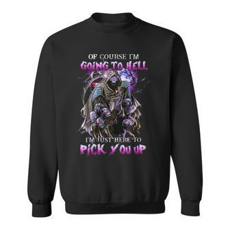 Of Course I'm Going To Hell I'm Just Here To Pink You Up Just Sweatshirt | Mazezy