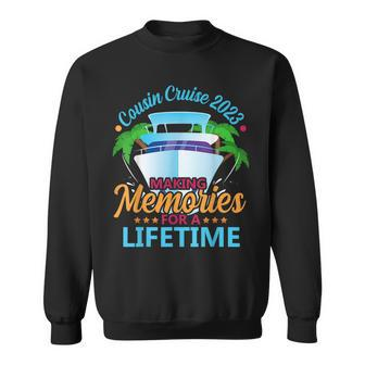 Cousin Cruise 2023 Making Memories For A Lifetime Matching Sweatshirt - Monsterry