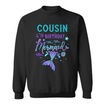 Cousin Of The Birthday Mermaid Theme Party Squad Security Sweatshirt - Seseable