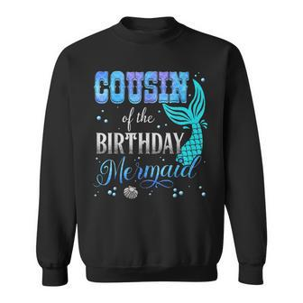 Cousin Of The Birthday Mermaid Themed Party Matching Family Sweatshirt - Monsterry AU