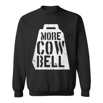 Cow Bell More Cowbell Vintage Funny Drummer Cowbell Funny Sweatshirt | Mazezy