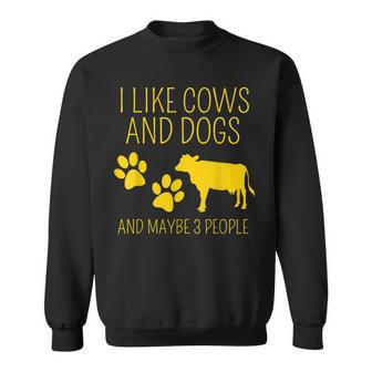 Cow Lover I Like Cows And Dogs And Maybe 3 People Funny Cow Sweatshirt | Mazezy