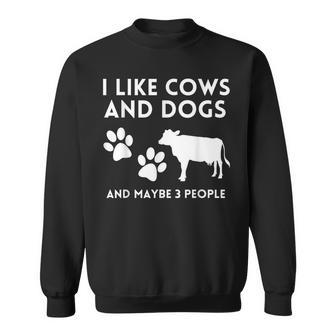 Cow Lovers I Like Cows And Dogs And Maybe 3 People Funny Cow Sweatshirt | Mazezy