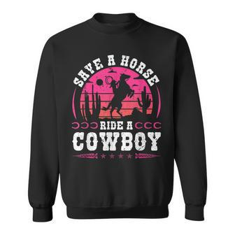 Cowgirl Save A Horse Ride A Cowboy Rodeo Western Country Sweatshirt | Mazezy